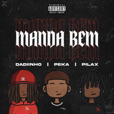 MANDA BEM ft. Dj peka & Pilax | Boomplay Music