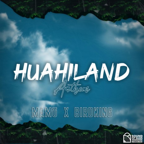 Huahiland Anthem ft. Birdking