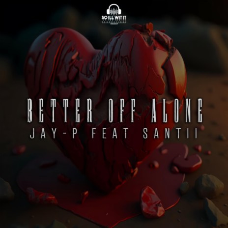 Better Off Alone ft. Santii | Boomplay Music