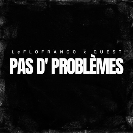 Pas d'problèmes ft. QUEST | Boomplay Music