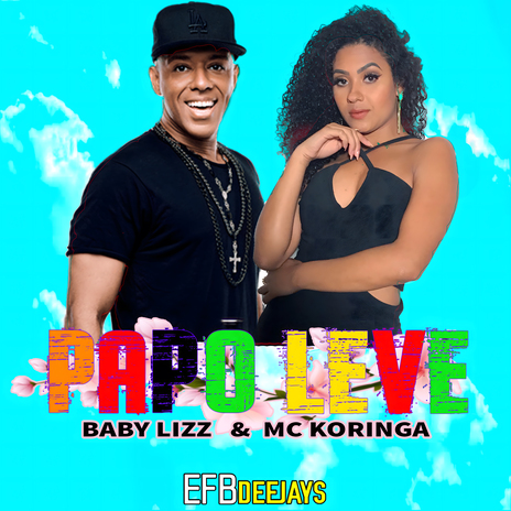 PAPO LEVE ft. Mc Koringa & Baby Lizz | Boomplay Music