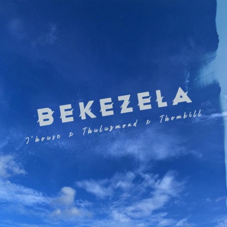 Bekezela (feat. Thomkill & Thuluzmond)