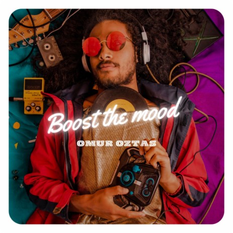 Boost the Mood | Boomplay Music