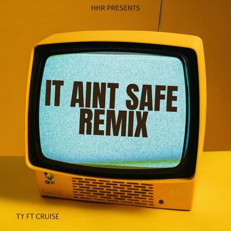 It ain't safe (CCruise Remix) ft. CCruise