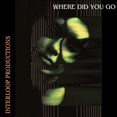 Where Did You Go | Boomplay Music