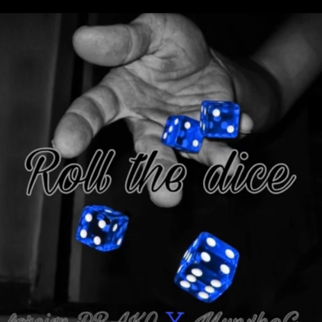 Roll the dice ft. MunxhoG | Boomplay Music