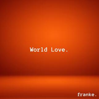 World Love.