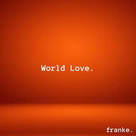 World Love. | Boomplay Music