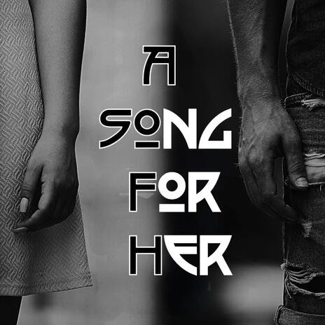 A Song For Her | Boomplay Music