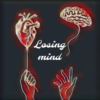 Losing mind