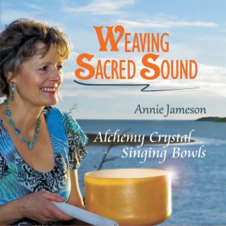 Weaving Sacred Sound - Alchemy Crystal Singing Bowls