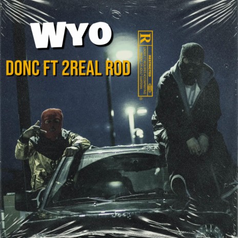 WYO ft. 2REAL ROD | Boomplay Music
