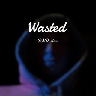 wasted