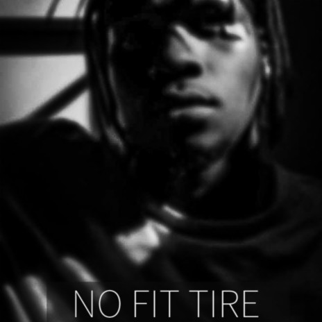 NO FIT TIRE | Boomplay Music
