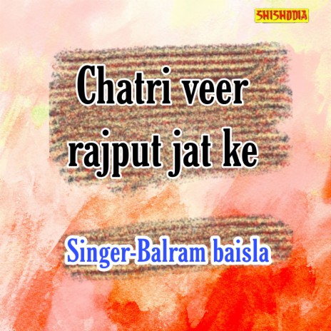 Chatri Veer Rajput Jat Ke | Boomplay Music