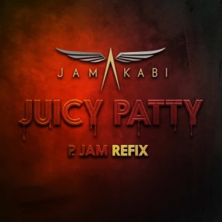 Juicy Patty (P JAM Refix)