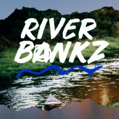 River Bankz | Boomplay Music