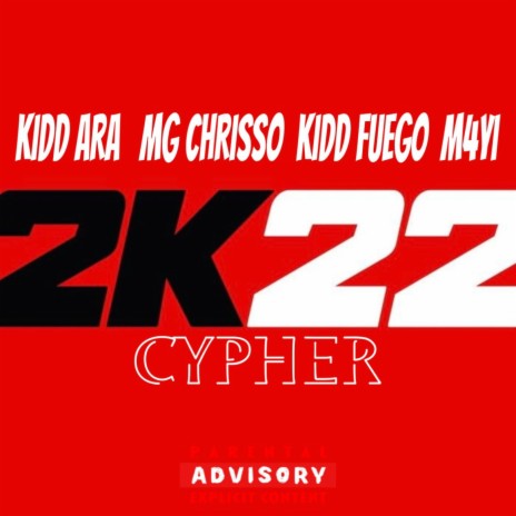 2k22 CYPHER ft. Kidd Ara, MG Chrisso & M4YI