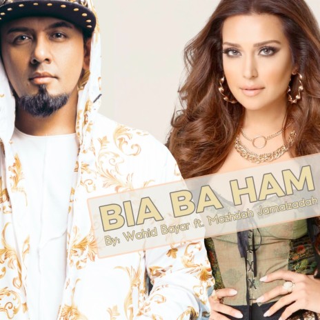 Bia Ba Ham ft. Mozhdah Jamalzadah | Boomplay Music