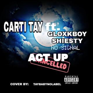 CARTI TAY ACT UP