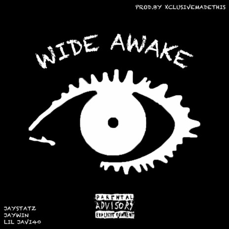 Wide Awake ft. jaywin & Lil Javi40 | Boomplay Music
