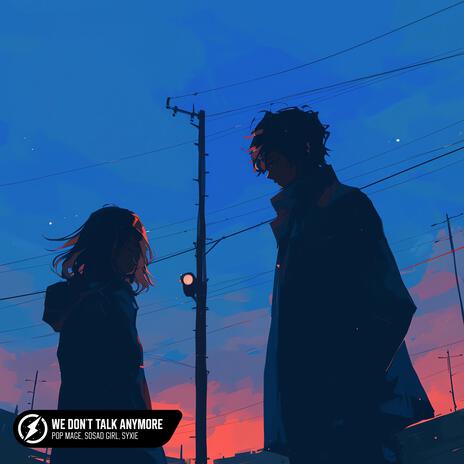 We Don't Talk Anymore ft. SoSad Girl & Syxie | Boomplay Music