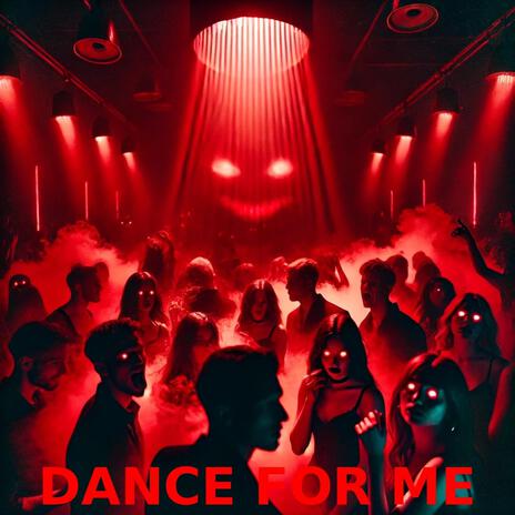 DANCE FOR ME | Boomplay Music