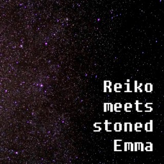 Reiko Meets Stoned Emma