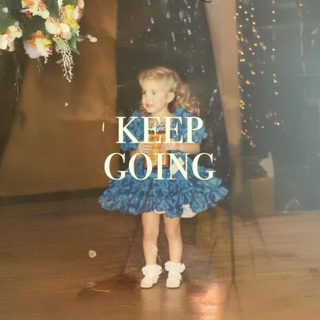 Keep Going | Boomplay Music