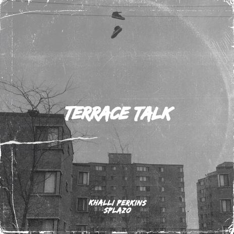 Terrace Talk ft. Splazo | Boomplay Music