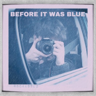 Before it was Blue lyrics | Boomplay Music