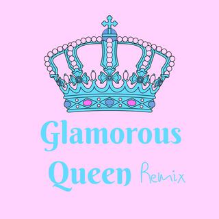 Glamorous Queen (Remix)