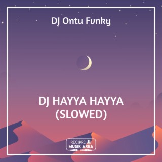 DJ HAYYA HAYYA (SLOWED)