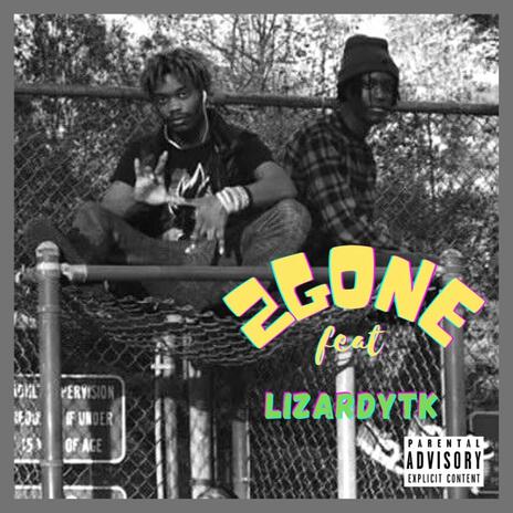 2 Gone ft. Lizardytk | Boomplay Music