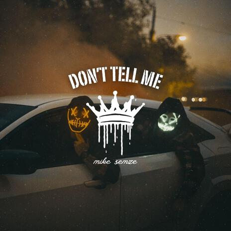 don't tell me | Boomplay Music