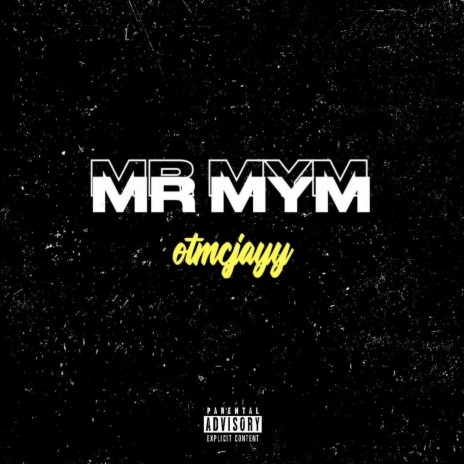 Mr. MYM | Boomplay Music