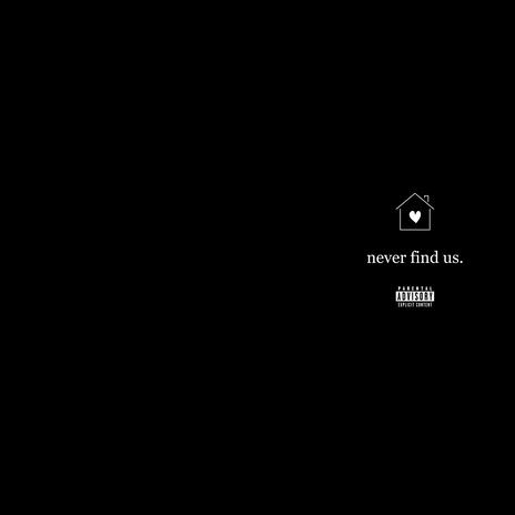 never find us. (Radio Edit) ft. fizzzel | Boomplay Music