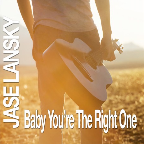 Baby You're The Right One | Boomplay Music