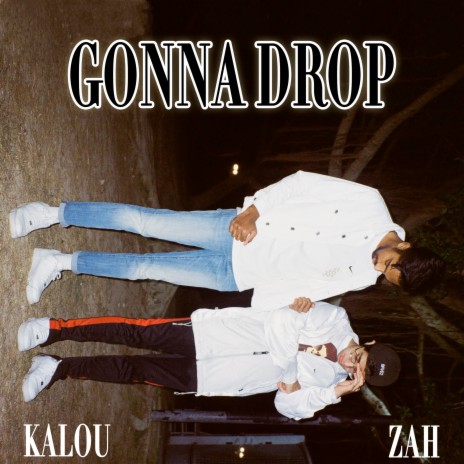 Gonna Drop ft. Kalou | Boomplay Music