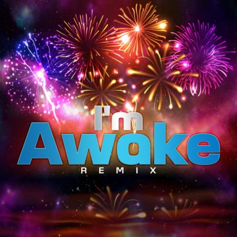 I'm Awake (Remix) ft. Dawn Harght