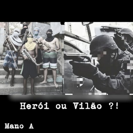 Herói ou Vilão? ft. Mano A