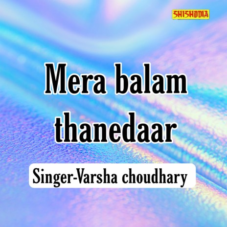 Mera Balam Thanedaar | Boomplay Music