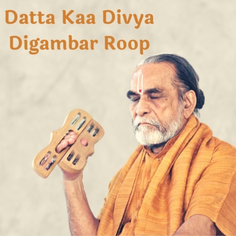 Datta Kaa Divy Digambar Roop ft. Sani Shah