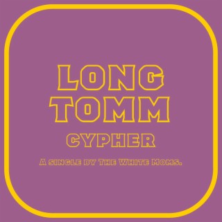 Long Tomm Cypher