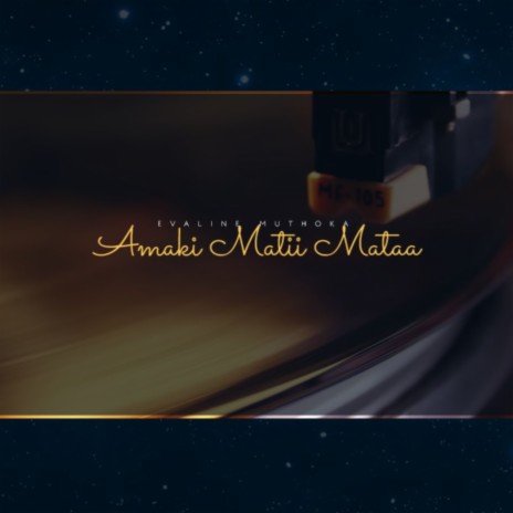 Amaki Matii Mataa | Boomplay Music