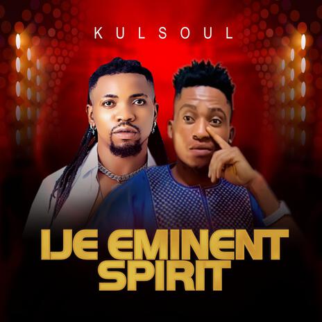 Ije eminent spirit | Boomplay Music