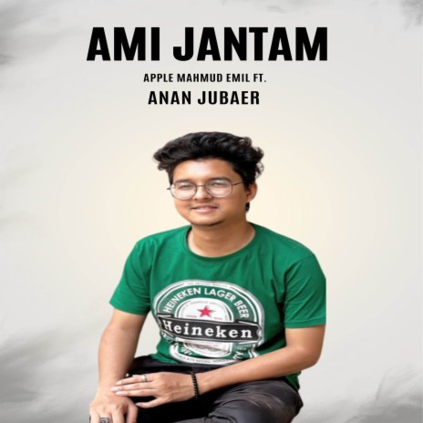 Ami Jantam ft. Anan Jubaer | Boomplay Music