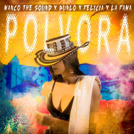 Polvora ft. Felicia, Bunlo & la fama | Boomplay Music