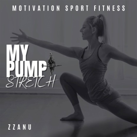 My Pump Stretch ft. ZZanu | Boomplay Music