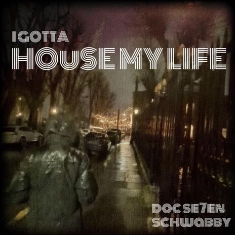 House My Life ft. Schwabby | Boomplay Music